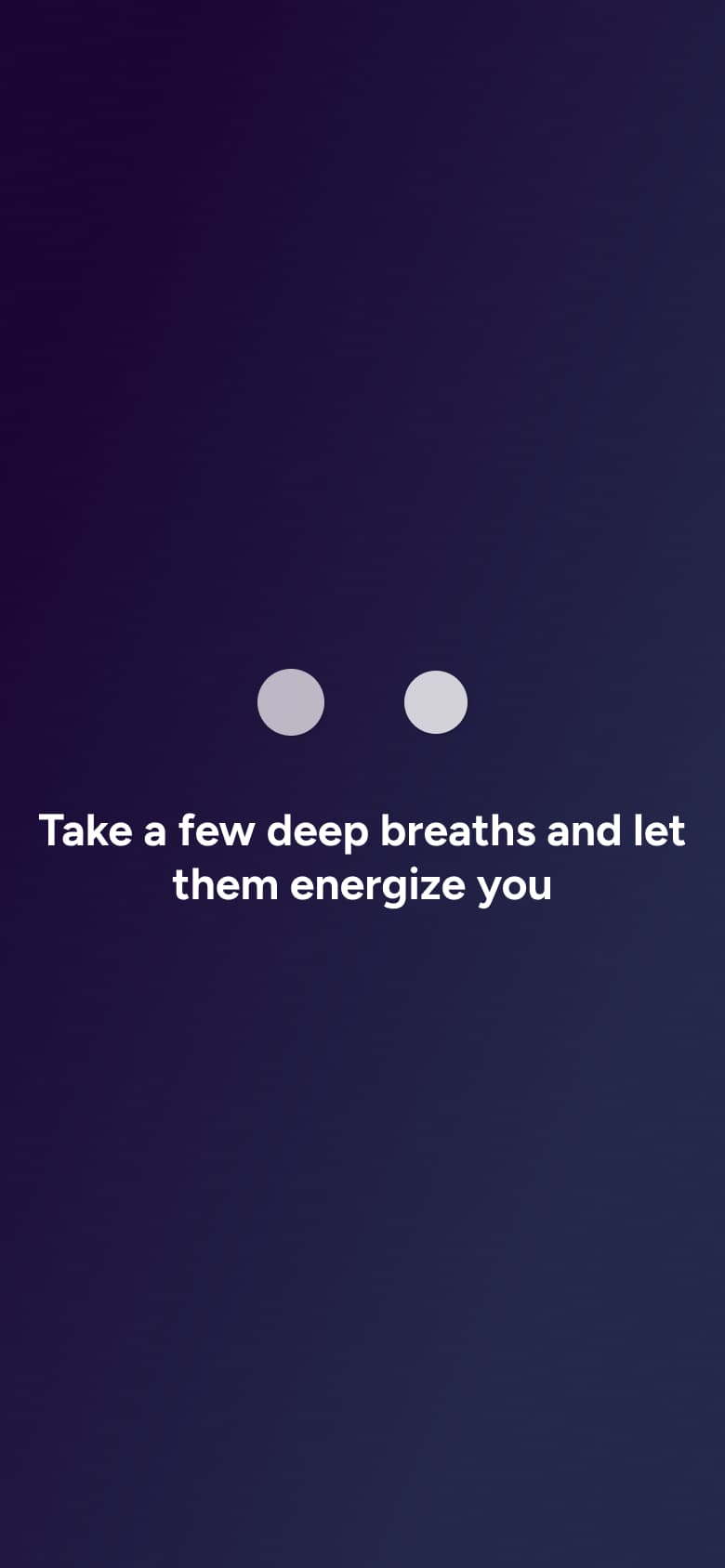 Take a few deep breaths transition.