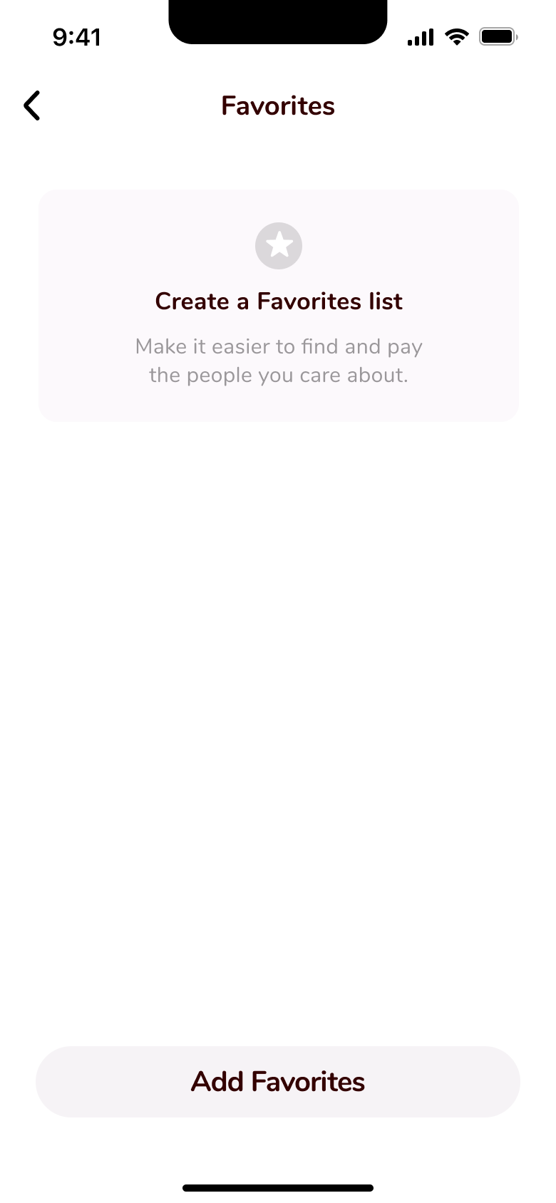 Favourites empty: create a favourites list, with add favourites button.