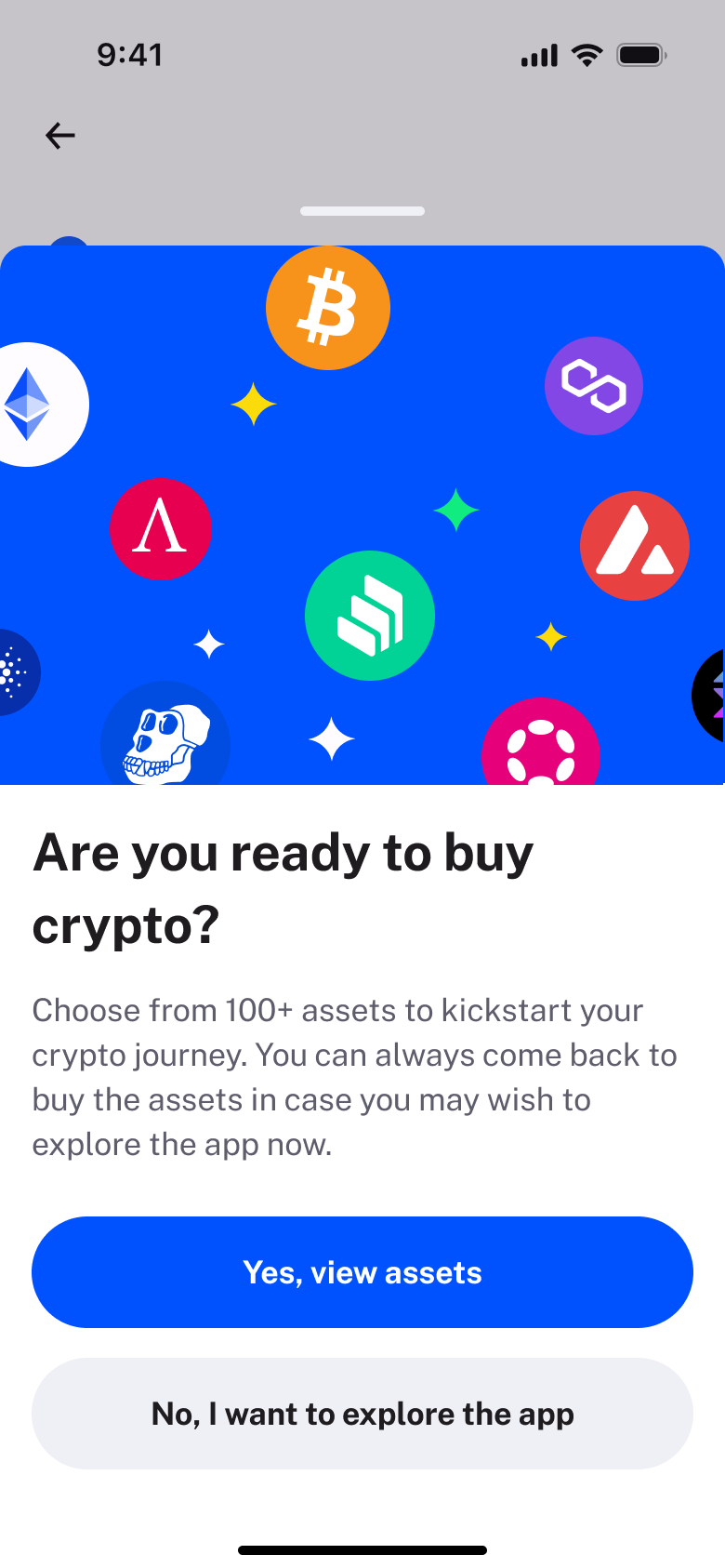 Are you ready to buy crypto: view assets or explore the app.