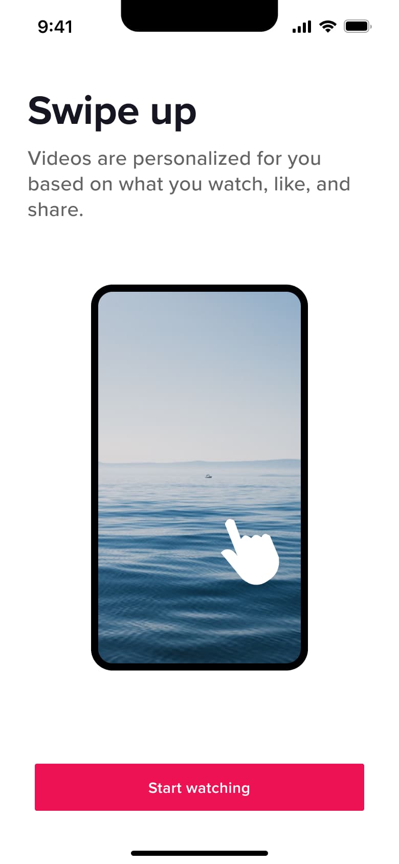 Swipe up tutorial with start watching button.