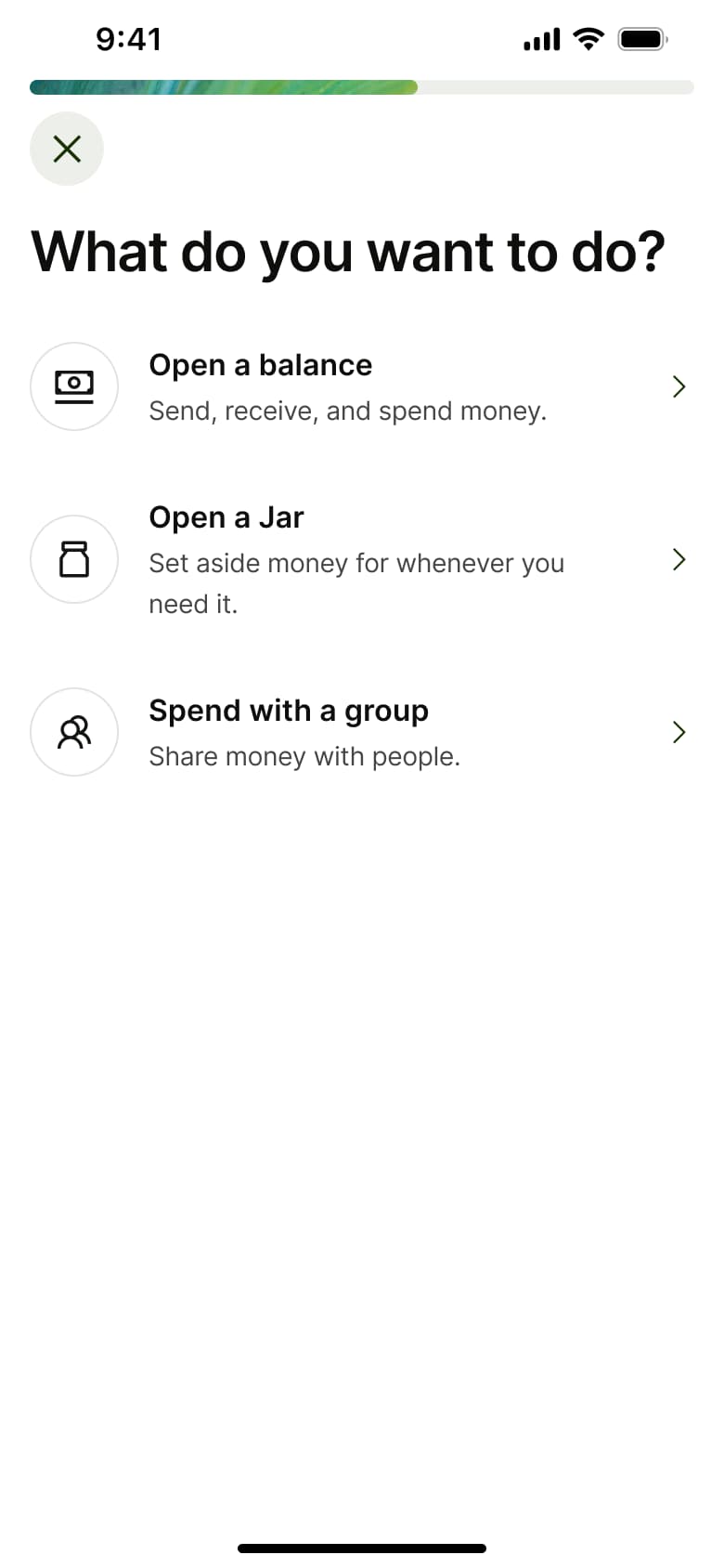 What do you want to do: open a balance, open a jar or spend with a group.